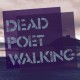 deadpoetwalking