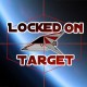 LockedOnTargetShow