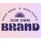 Our Own Brand